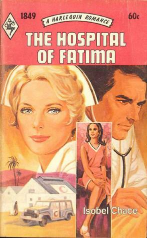 The Hospital of Fatima by Isobel Chace