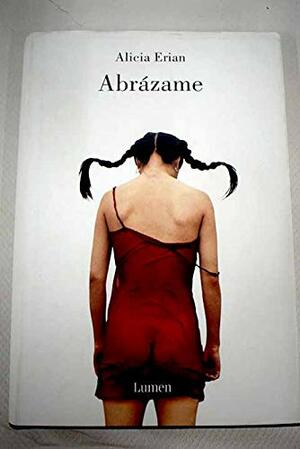 Abrázame by Alicia Erian