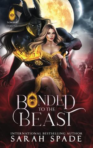 Bonded to the Beast by Sarah Spade