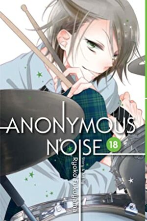 Anonymous Noise, Vol. 18 by Ryōko Fukuyama