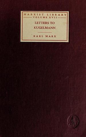 Letters To Dr. Kugelmann by Karl Marx