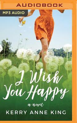 I Wish You Happy by Kerry Anne King