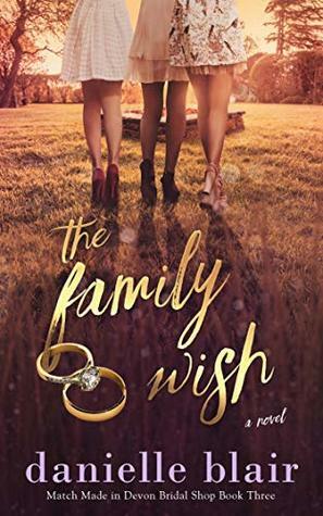 The Family Wish (Match Made in Devon Bridal Shop Book 3) by Danielle Blair