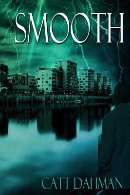 Smooth: a novel of horror by Catt Dahman