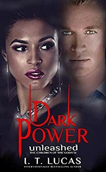 Dark Power Unleashed by I.T. Lucas