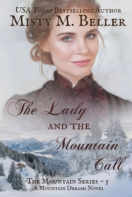 The Lady and the Mountain Call by Misty M. Beller