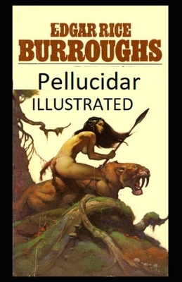 Pellucidar Illustrated by Edgar Rice Burroughs