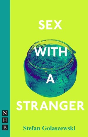 Sex with a Stranger by Stefan Golaszewski