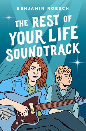 The Rest of Your Life Soundtrack by Benjamin Roesch