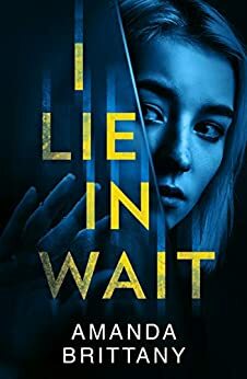 I Lie in Wait by Amanda Brittany