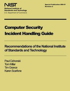 Computer Security Incident Handling Guide: NIST Special Publication 800-61, Revision 2 by Karen Scarfone, Tim Grance, Tom Mllar