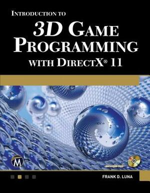 Introduction to 3D Game Programming with DirectX 11 [With DVD] by Frank Luna