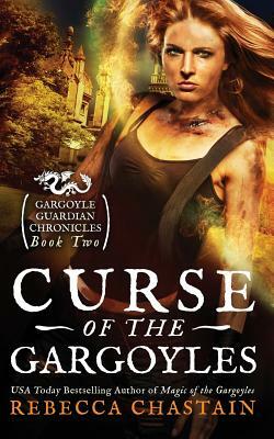 Curse of the Gargoyles by Rebecca Chastain