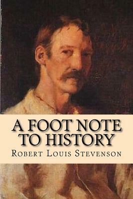 A foot note to History: Eight years of trouble in Samoa by Robert Louis Stevenson