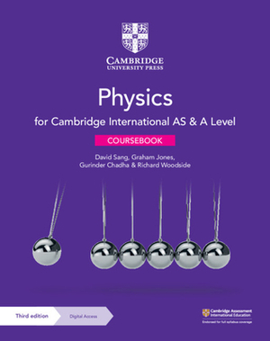 Cambridge International as & a Level Physics Coursebook with Digital Access (2 Years) by Graham Jones, David Sang, Gurinder Chadha