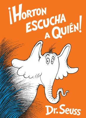 Horton Escucha a Quién! (Horton Hears a Who! Spanish Edition) by Dr. Seuss