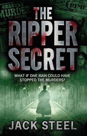 The Ripper Secret by Peter Stuart Smith, Jack Steel