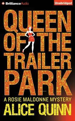 Queen of the Trailer Park by Alice Quinn