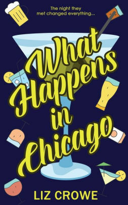 What Happens in Chicago by Liz Crowe