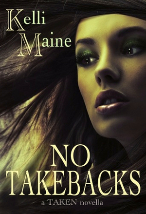 No Take Backs by Kelli Maine