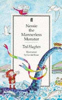 Nessie the Mannerless Monster by Ted Hughes, Gerald Rose