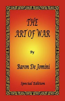 The Art of War by Baron de Jomini - Special Edition by Antoine-Henri Jomini, Antoine-Henri Jomini