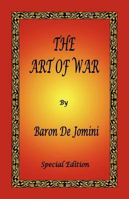 The Art of War by Baron de Jomini - Special Edition by Antoine Henri De Jomini, Antoine Henri Jomini