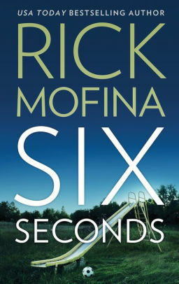 Six Seconds by Rick Mofina