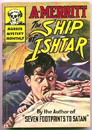 The Ship of Ishtar by A. Merritt