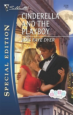 Cinderella and the Playboy by Lois Faye Dyer