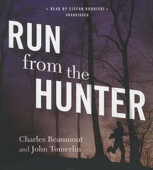 Run from the Hunter by Charles Beaumont, John Tomerlin