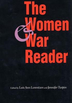 The Women And War Reader by Lois Ann Lorentzen