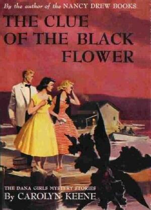 The Clue of the Black Flower by Carolyn Keene