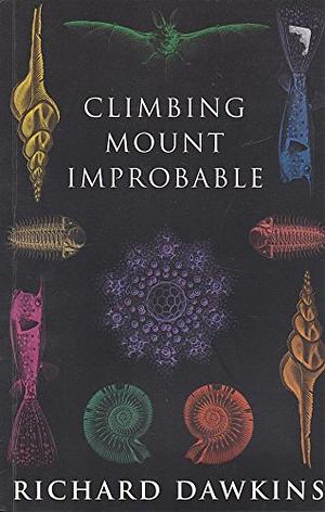 Climbing Mount Improbable by Richard Dawkins