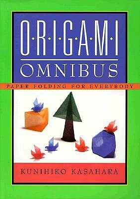 Origami Omnibus: Paper Folding for Everybody by Kunihiko Kasahara