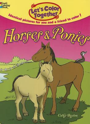 Let's Color Together: Horses and Ponies by Cathy Beylon