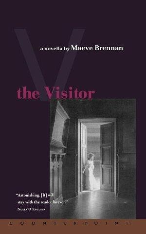 The Visitor: An Inquiry Into the Private Ownership of Land by Maeve Brennan, Maeve Brennan