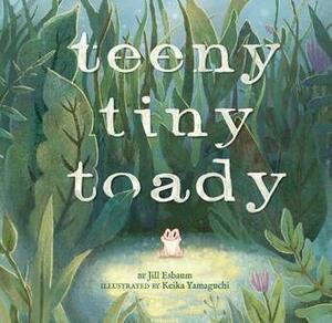 Teeny Tiny Toady by Keika Yamaguchi, Jill Esbaum