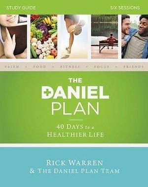 The Daniel Plan Study Guide: 40 Days to a Healthier Life by Rick Warren, Rick Warren, Mark Hyman, Daniel G. Amen