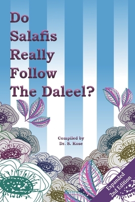 Do Salafis Really Follow the Daleel? by Sadi Kose