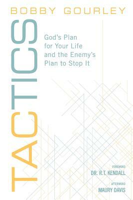 Tactics: God's Plan for Your Life and the Enemy's Plan to Stop It by 