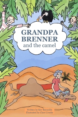 Grandpa Brenner and the camel by Kev Reynolds