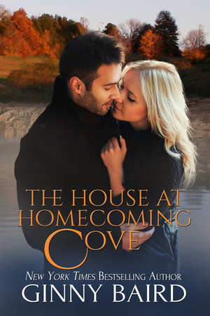 The House at Homecoming Cove by Ginny Baird