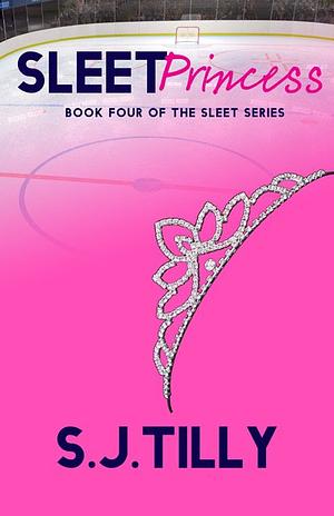 Sleet Princess by S.J. Tilly