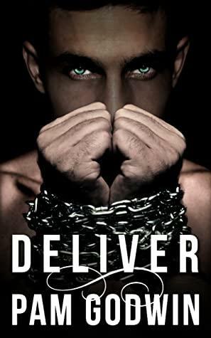 Deliver by Pam Godwin