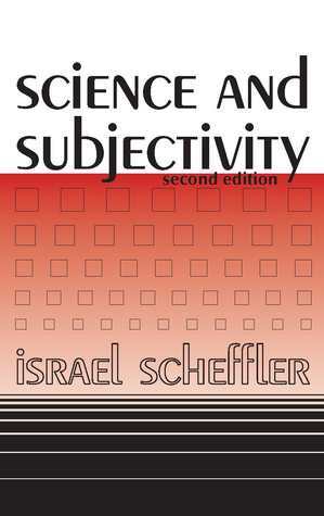 Science and Subjectivity by Israel Scheffler