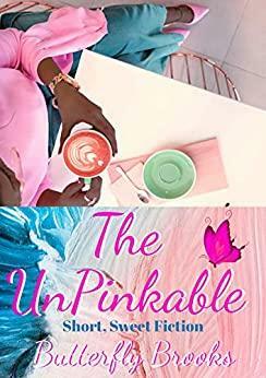 The UnPinkable by Butterfly Brooks