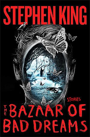 The Bazaar of Bad Dreams by Stephen King