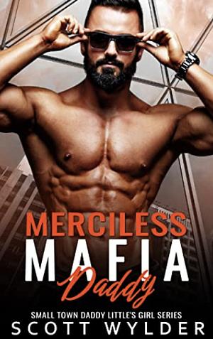 Merciless Mafia Daddy by Scott Wylder