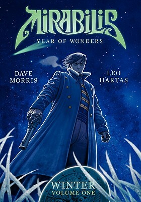 Mirabilis: Winter - Volume One by Dave Morris, Leo Hartas